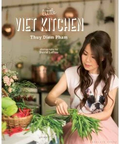 Absolute Press The Little Viet Kitchen By Thuy Diem Pham Cookbooks