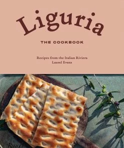 Rizzoli International Publications Liguria By Laurel Evans Cookbooks