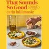 Hardie Grant That Sounds So Good By Carla Lalli Music Cookbooks 1 Hardie Grant That Sounds So Good By Carla Lalli Music Cookbooks