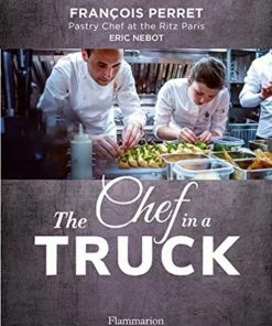 Editions Flammarion The Chef In A Truck By Francois Perret